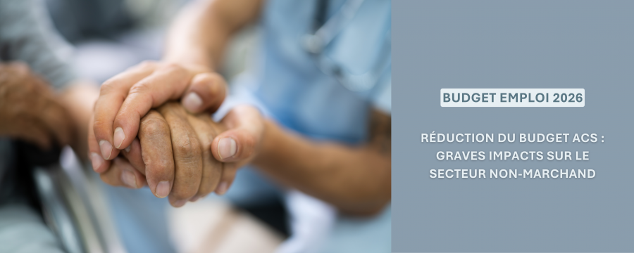 Réduction du budget ACS : Graves impacts sur le secteur non-marchand